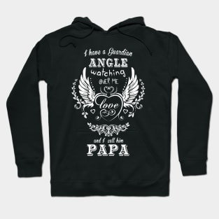 I have a guardian angel watching over me and i call him papa Hoodie